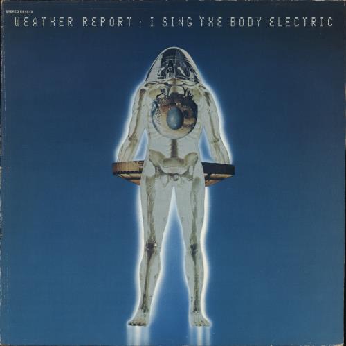 Weather Report I Sing The Body Electric vinyl LP album (LP record) Dutch WEALPIS891735