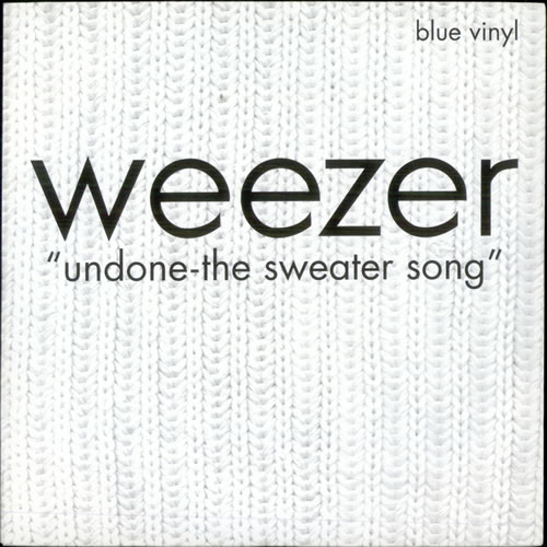 Weezer Undone - The Sweater Song - Blue Vinyl 7" vinyl single (7 inch record) UK WEE07UN41818