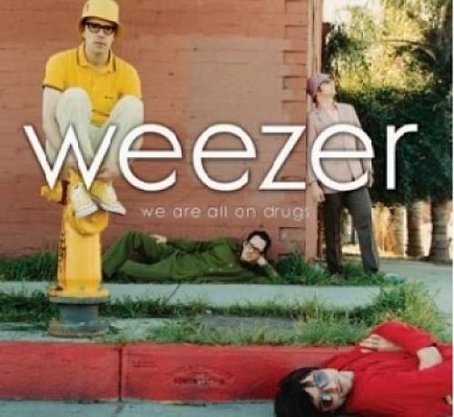 Weezer We Are All On Drugs CD single (CD5 / 5") UK WEEC5WE331660