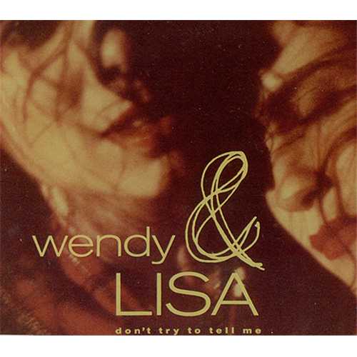 Wendy & Lisa Don't Try To Tell Me CD single (CD5 / 5") UK WENC5DO87946
