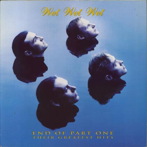 Wet Wet Wet End Of Part One - Their Greatest Hits vinyl LP album (LP record) UK WETLPEN799917