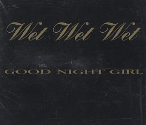 Wet Wet Wet Good Night Girl CD single (CD5 / 5") French WETC5GO25163