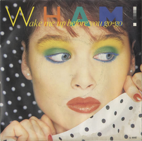 Wham Wake Me Up Before You Go-Go - Inj 7" vinyl single (7 inch record / 45) UK WHA07WA598986