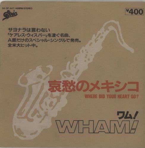 Wham Where Did Your Heart Go? 7" vinyl single (7 inch record / 45) Japanese WHA07WH39953