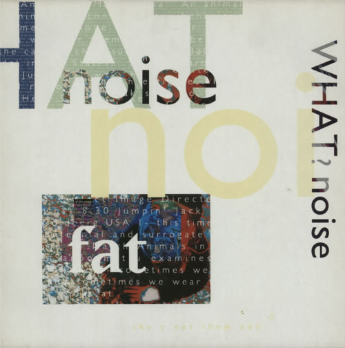 What? Noise Fat vinyl LP album (LP record) UK WHFLPFA608740