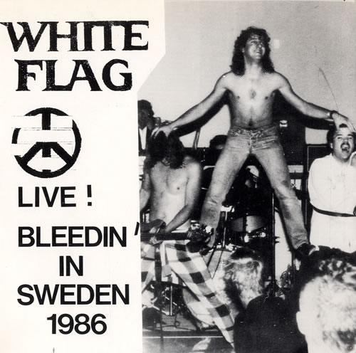 White Flag Live! Bleedin' In Sweden 1986 7" vinyl single (7 inch record / 45) Swedish WKI07LI547056