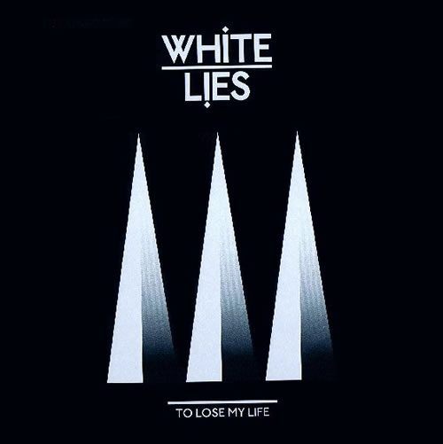 White Lies To Lose My Life 7" vinyl single (7 inch record / 45) UK WI407TO456279