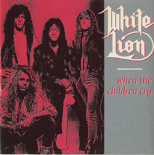 White Lion When The Children Cry 7" vinyl single (7 inch record / 45) UK WHT07WH564717