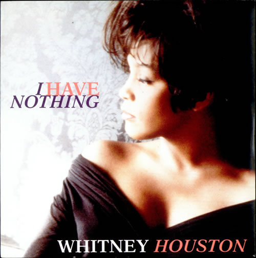 Whitney Houston I Have Nothing 7" vinyl single (7 inch record / 45) UK HOU07IH40667