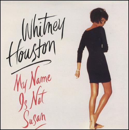 Whitney Houston My Name Is Not Susan 7" vinyl single (7 inch record / 45) UK HOU07MY102851