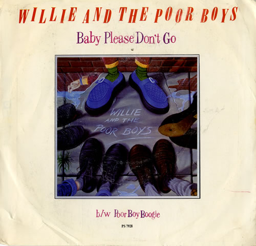 Willie & The Poor Boys Baby Please Don't Go 7" vinyl single (7 inch record / 45) US WPB07BA100503