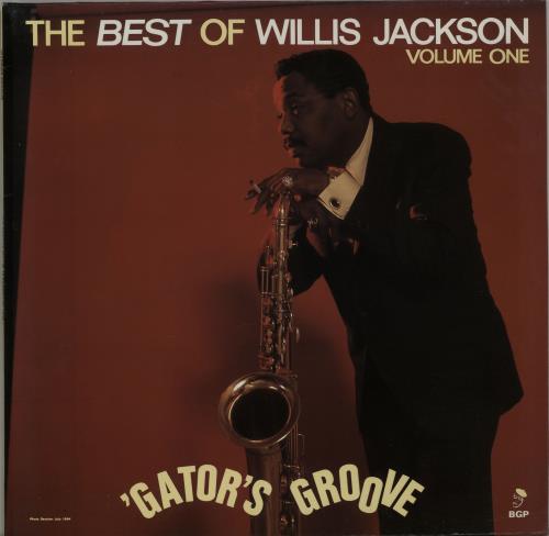 Willis Jackson Gator's Groove - The Best Of Willis Jackson Volume One vinyl LP album (LP record) UK XIXLPGA653497