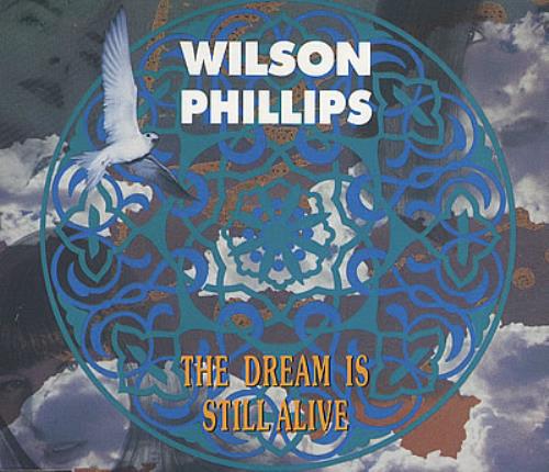 Wilson Phillips The Dream Is Still Alive CD single (CD5 / 5") UK WPHC5TH104958