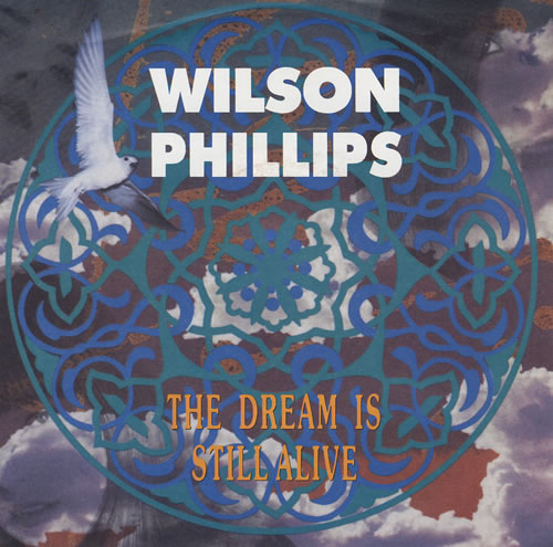 Wilson Phillips The Dream Is Still Alive 7" vinyl single (7 inch record / 45) UK WPH07TH195569