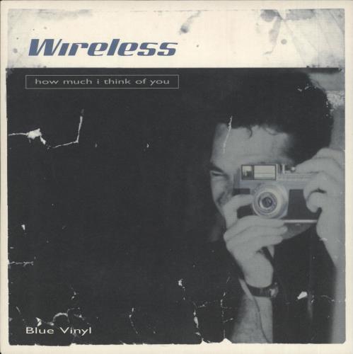 Wireless How Much I Think Of You - Blue Vinyl 7" vinyl single (7 inch record / 45) UK WRL07HO718072