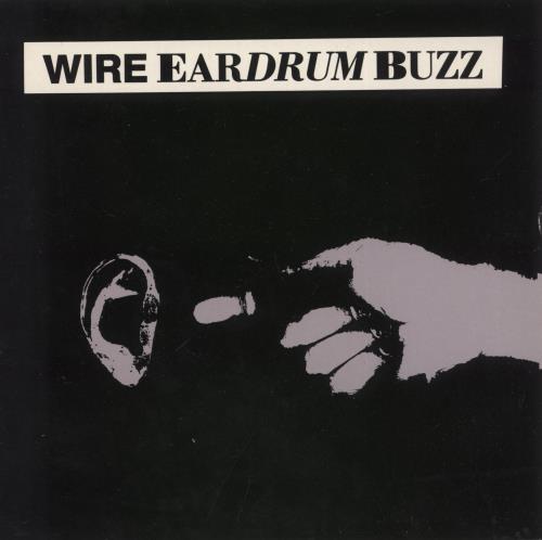 Wire Eardrum Buzz 7" vinyl single (7 inch record / 45) UK WIR07EA885913