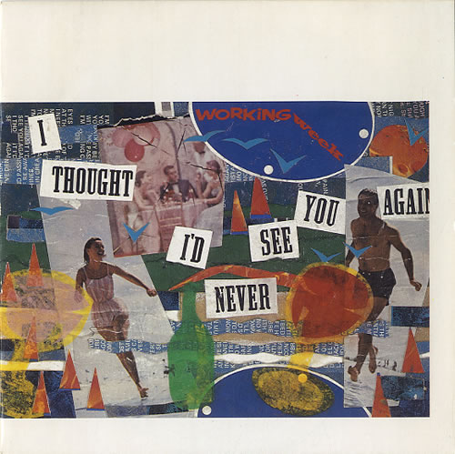 Working Week I Thought I'd Never See You Again 7" vinyl single (7 inch record / 45) UK WWK07IT620628