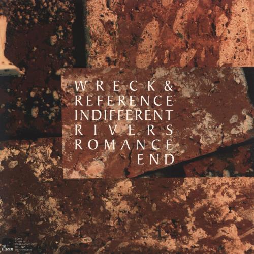 Wreck And Reference Indifferent Rivers Romance End vinyl LP album (LP record) US 1XELPIN749351