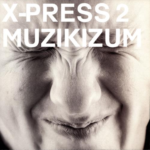 X-Press 2 Muzikizum 2-LP vinyl record set (Double LP Album) UK X-22LMU689474