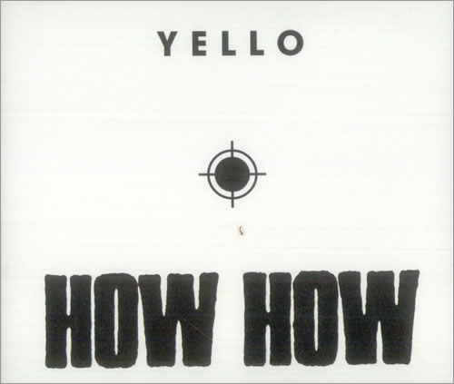 Yello How How 2-CD single set (Double CD single) UK YEL2SHO179228