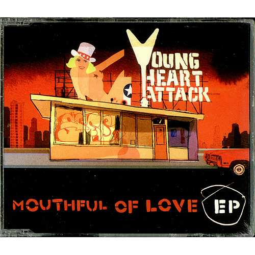 Young Heart Attack Mouthful Of Love EP CD single (CD5 / 5") UK YHAC5MO411500